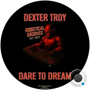 Dexter Troy - Dare To Dream (2026)