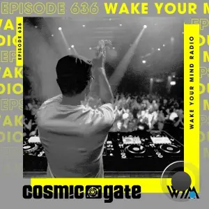 Cosmic Gate - Wake Your Mind Episode 636 (2026-06-12)