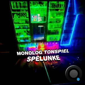Monolog Tonspiel - Spelunke (2026)