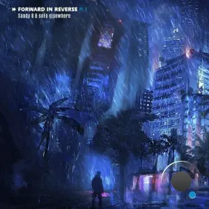 Sandy B & soFa elsewhere - Forward In Reverse Pt 1 (2026)