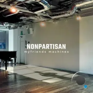 NONPARTISAN - Myfriends Machines (2026)