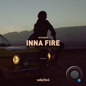 NOTSOBAD - Inna Fire (2026)