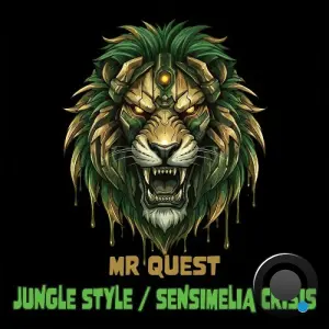 Mr Quest - Jungle Style / Sensimelia Crisis (2026)