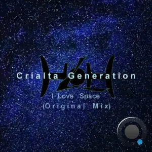 Crialta Generation - I Love Space (2026)