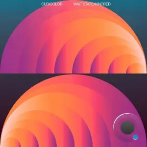 Cubicolor - Wait State / Kindred (2026)