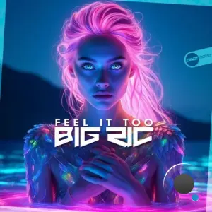 Big RIC - Feel It Too (2026)