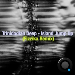 Trinidadian Deep - Island Jump Up (Fizzikx remix) (2026)