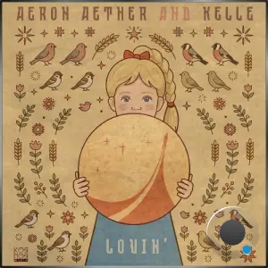 Aeron Aether & Kelle - Lovin' (2026)