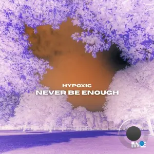 Hypoxic - Never Be Enough (2026)