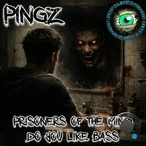Pingz - Prisoners Of The Mind / Do You Like Bass (2026)
