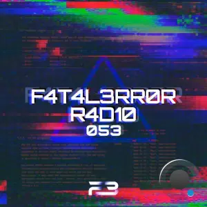 F4t4l3rr0r - F4t4l3rr0r R4d10 054 (2026-06-17)