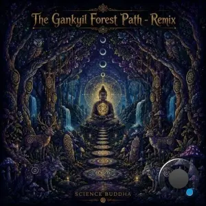 Science Buddha - The Gankyil Forest Path (Remix) (2026)
