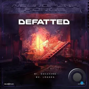 Defatted - Sneaking, Loaded (2026)
