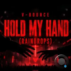 V-bounce - Hold My Hand (Raindrops) (2026)