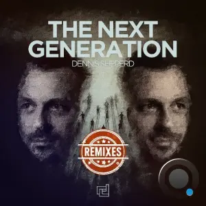 Dennis Sheperd - The Next Generation (Remixes) (2026)