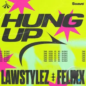 Lawstylez x Felixx - Hung Up (2026)