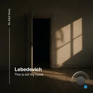 Lebedevich - This Is Not My Home (2026)