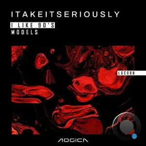 itakeitseriously - I Like 90's Models (2026)