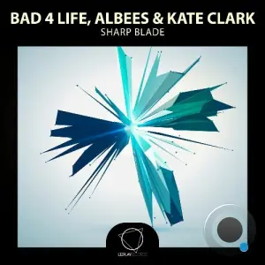 Bad 4 Life, Albees & Kate Clark - Sharp Blade (2026)