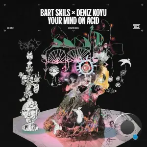 Bart Skils, Deniz Koyu - Your Mind on Acid (2026)