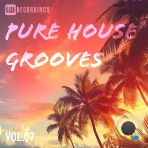 Pure House Grooves, Vol. 07 (2026)