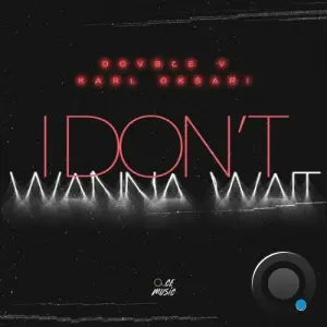 Dovble V & Karl Oksari - I Don't Wanna Wait (Techno Mix) (2026)