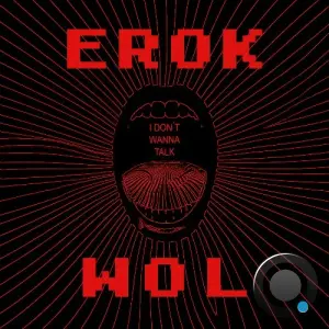 Erok Wol - I Don't Wanna Talk (2026)