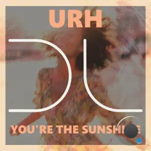 URH - You're The Sunshine (2026)