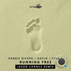 Robbie Rivera x Raflo x Fina.4 - Running Free (Jason Chance Remixes) (2026)