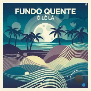 Fundo Quente - O Lê Lá (2026)