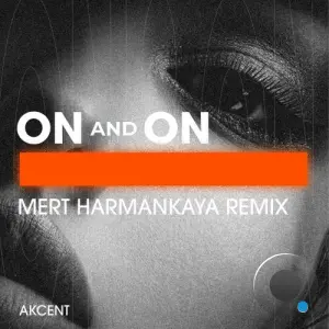 Akcent - On and On (Mert Harmankaya Remix) (2026)