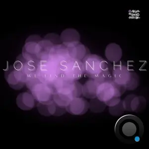 Jose Sanchez - We Find The Magic (2026)