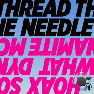 Hoax, So What & Dynamite MC - Thread The Needle (2026)