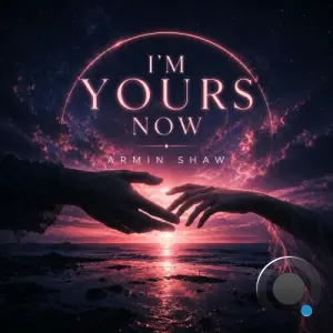 Armin Shaw - I'm Yours Now (2026)