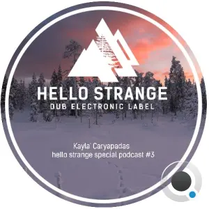 Kayla Caryapadas - Hello Strange Special Podcast Episode 003 (2026-06-20)