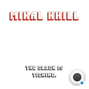 Mikal kHill - The Clock is Ticking (2026)