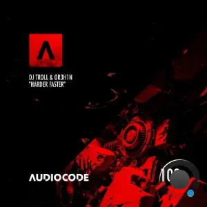 DJ Troll & OR3H1N - Harder Faster (2026)