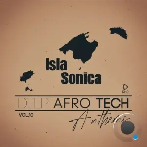 Isla Sonica - Deep-Afro-Tech Anthems, Vol. 10 (2026)
