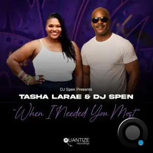 DJ Spen x Tasha LaRae - When I Needed You Most (2026)
