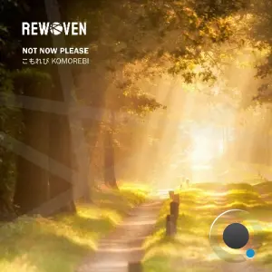 Not Now Please - Komorebi (2026)