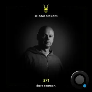 Dave Seaman - Selador Sessions 371 (2026-06-23)
