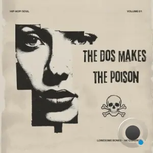 Lonesome Bones x Ak Cisneros - The Dos Makes The Poison (2026)