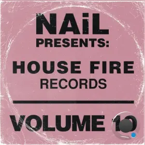 NAiL Presents House Fire Records Vol 10 (2026)