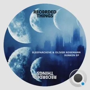 Sleeparchive & Oliver Rosemann - Sunken (2026)