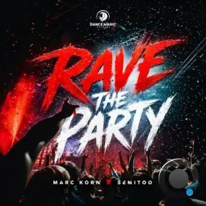 Marc Korn x Semitoo - Rave the Party (2026)
