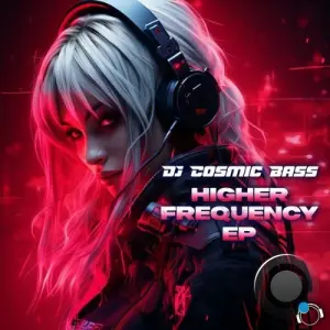 DJ Cosmic Bass - Higher Frequency (2026)