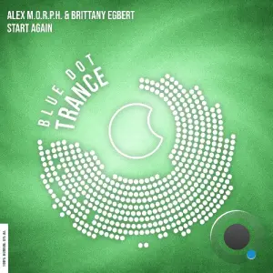 Alex M.O.R.P.H. & Brittany Egbert - Start Again (2026)