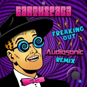 Earthspace - Freaking Out (Audiosonic Remix) (2026)