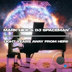  Mark Hide & DJ Spaceman - Light Years Away From Here (2026) 