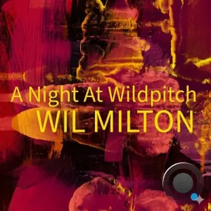 Wil Milton - A Night At Wildpitch (2026)